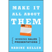 Make It All About Them