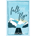 Fall or Fly