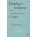 Employee Relations in the Periphery of Europe: The Unfolding Story of the European Social Model