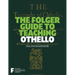 The Folger Guide to Teaching Othello