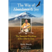 The Way of Abundance and Joy: The Shamanic Teachings of Don Alberto Taxo