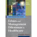 The Tracks We Leave: Ethics and Management Dilemmas in Healthcare, Third Edition