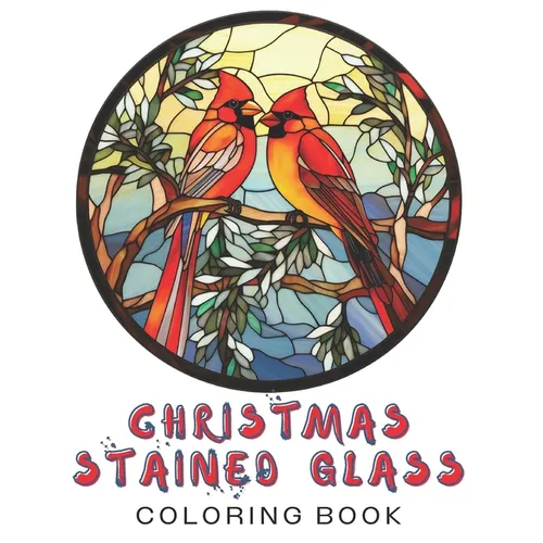 Christmas Stained Glass Coloring Book: Winter Holiday Book For Adults For Relaxation, Stress Relief, Mindfulness Activities Adult Coloring Gift Ideas