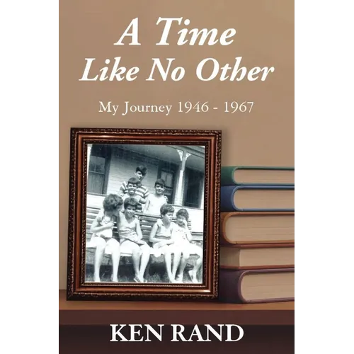 A Time Like No Other: My Journey 1946-1947