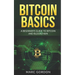 Bitcoin Basics: A Beginner's Guide to Bitcoin and Blockchain