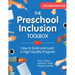 The Preschool Inclusion Toolbox: How to Build and Lead a High-Quality Program