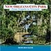 New Orleans City Park: From Tragedy to Triumph