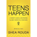 Teens Happen: A Parent's Guide to Deciphering the Most Secretive of Creatures (Written by a Teen)