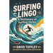 Surfing Lingo: A Dictionary of Surfing Terms