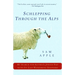 Schlepping Through the Alps: My Search for Austria's Jewish Past with Its Last Wandering Shepherd