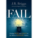 Fail: Finding Hope and Grace in the Midst of Ministry Failure