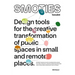 Smoties Toolbox: Design Tools for the Creative Transformation of Public Spaces in Small and Remote Places