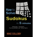How to Solve Sudokus in 5 Minutes - Techniques, Strategies, Training Methods and Timing Charts for Hard and Extreme Sudoku's