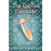 The Quilted Calendar: A Year of Quilting Tales