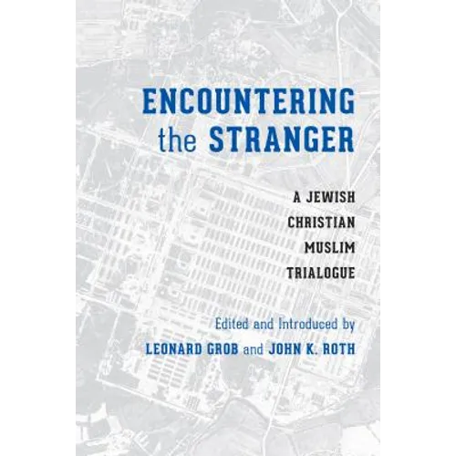 Encountering the Stranger: A Jewish-Christian-Muslim Trialogue