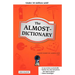 The Almost-Dictionary