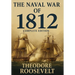 The Naval War of 1812 (Complete Edition): The history of the United States Navy during the last war with Great Britain, to which is appended an accoun