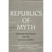 Republics of Myth: National Narratives and the Us-Iran Conflict