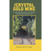 The Crystal Gold Mine: In the Silver Valley of Idaho "The Big Blind Special!"