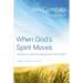 The When God's Spirit Moves Bible Study Participant's Guide: Six Sessions on the Life-Changing Power of the Holy Spirit (Participant's Guide)