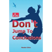 Don't Jump To Conclusion