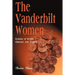 The Vanderbilt Women: Dynasty of Wealth, Glamour, and Tragedy