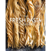 Fresh Pasta Cookbook