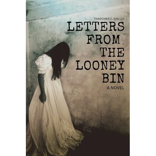 Letters From The Looney Bin