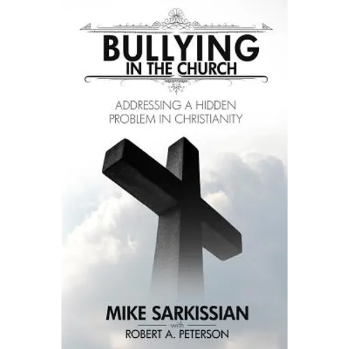 Bullying in the Church: Addressing a Hidden Problem in Christianity
