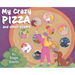 My Crazy Pizza: and other poems
