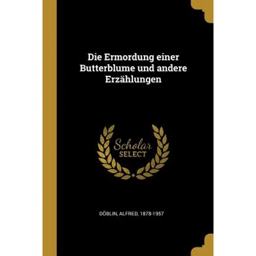 Die Ermordung einer Butterblume und andere Erzählungen
