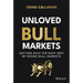 Unloved Bull Markets: Getting Rich the Easy Way by Riding Bull Markets