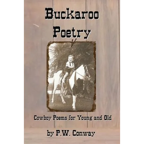 Buckaroo Poetry: Cowboy Poems For Young and Old