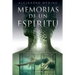 Memorias de un espíritu: La Vida Es La Parada, La Muerte El Viaje.