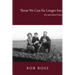 Those We Can No Longer See: New and Selected Poems