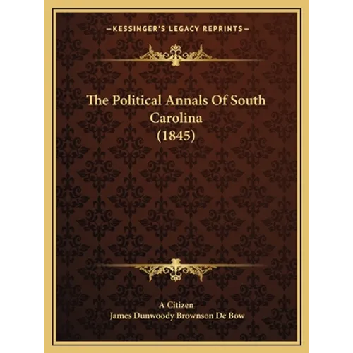 The Political Annals Of South Carolina (1845)
