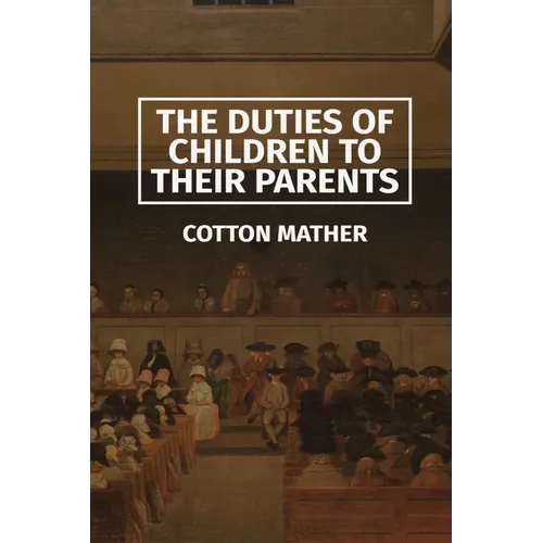 The Duties of Children to their Parents