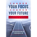 Change Your Focus Change Your Future: Positive and Negative Mindsets