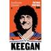 Keegan: The Man Who Was King