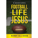 Football, Life, Jesus