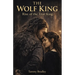 The Wolf King Rise of the True King