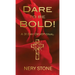 Dare to Be Bold!