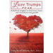 Love Trumps Fear: 8 Medical Insights to Heal Your Heart and Transform Your Health