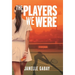 The Players We Were