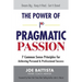 The Power of Pragmatic Passion: 7 Common Sense Principles for Achieving Personal and Professional Success