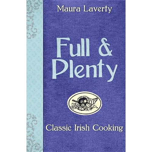 Full & Plenty: Classic Irish Cooking