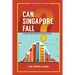 Can Singapore Fall?: Making the Future for Singapore