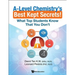 A-Level Chemistry's Best Kept Secrets!: What Top Students Know That You Don't