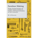 Furniture Making - Designs, Working Drawings, and Complete Details of 170 Pieces of Furniture, with Practical Information on Their Construction