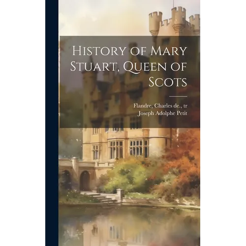 History of Mary Stuart, Queen of Scots